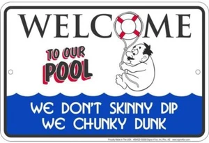 WELCOME TO OUR POOL WE DON'T SKINNY DIP WE CHUNKY DUNK SMALL PARKING SIGN METAL - Picture 1 of 4