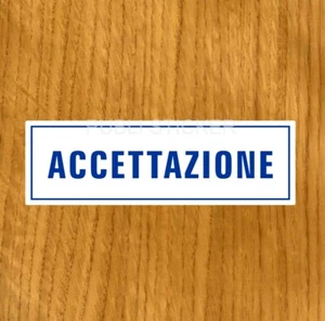 TARGHETTA ADESIVA "ACCETTAZIONE" SEGNALETICA INFORMATIVA, STUDI MEDICI, UFFICI - Picture 1 of 1