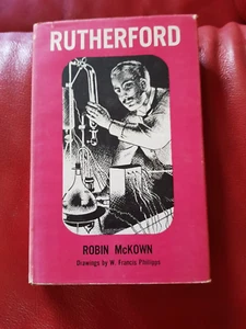 RUTHERFORD By ROBIN McKOWN 1964 A & C Black Hardcover VINTAGE PHYSICIST - Picture 1 of 12