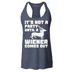 It's Not A Party Until A Wiener Comes Out Racerback Tank Top Fun Dachshund Tee