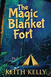 The Magic Blanket Fort: Large Print Edition by Keith Kelly (English) Paperback B - Picture 1 of 1