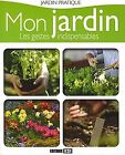 Mon jardin, les gestes indispensables von Laurence ... | Buch | Zustand sehr gut