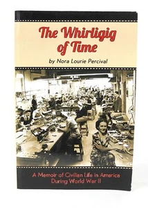 The Whirligig of Time - Memoir of Civilian Life in WWII by Percival - Boone NC - Picture 1 of 2