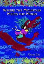 Where the Mountain Meets the Moon , Hardcover , Lin, Grace