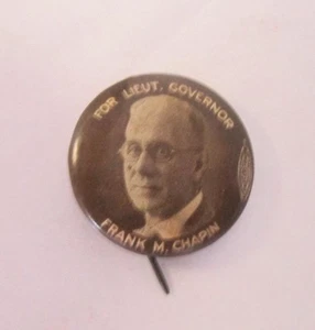 FRANK M. CHAPIN FOR LIEUT. GOVERNOR PIN, from New Hartford (Pine Meadow), CT - Picture 1 of 1