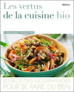 Les vertus de la cuisine bio - 60 Recettes gourmandes - Ulrike Skadow - Minerva - Picture 1 of 1