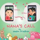 Nana's Call: Every Day At 5 o'clock by Medini Pradhan Paperback Book