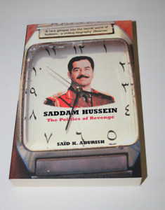 Saddam Hussein: The Politics of Revenge by Said K. Aburish (Paperback, 2001)