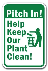 Pitch In! Help Keep Our Plant Clean Sign 12" x 18" Heavy Gauge Aluminum Signs - Picture 1 of 4