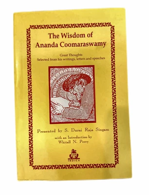 The Wisdom of Ananda Coomaraswamy – Great Thoughts Selected from His Writings - Image 1 of 4