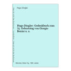 Hugo Dingler: Gedenkbuch zum 75. Geburtstag von Giorgio Benini u.a. Dingler, Hug