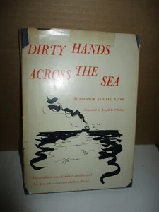 Dirty Hands Across The Sea by Eleanor and Leo Bayer (1952, Hardcover, Illustrate - Bild 1 von 9
