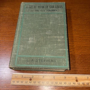 A Great Year of Our Lives at the Old Squire's 1912 / C A Stephens HC Antique - Imagen 1 de 9