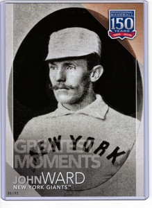John Ward 2019 Topps Update 150 Years of Professional Baseball 5x7 #150-63 /49 N