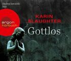 Andrea Sawatzki liest Karin Slaughter, Gottlos / aus dem Amerikan. von Sophie Ze
