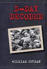 D-Day Decoded by William Jordan (English) Hardcover Book
