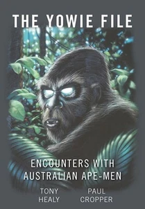 The Yowie File: Encounters with Aus Ape-Men. Healy & Cropper 2023. Paperback. - Picture 1 of 1