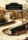 The National Road in Pennsylvania by Vivian, Cassandra