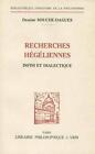 Recherches Hegeliennes: Dialectique Et Infini by Denise Souche-Dagues (French) P