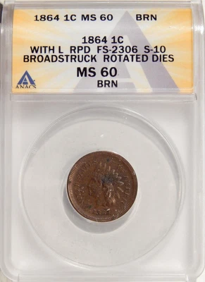 1864-L 1c ANACS MS 60 BROADSTRUCK & ROTATED DIES  & RPD FS-2306 ~ CRAZY INDIAN!! - Image 1 of 2