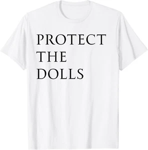 Protect The Dolls For Men Women T-Shirt unisex T-Shirt - Picture 1 of 2