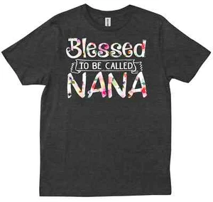 Be Called Nana Gift For Grandma Mother's Day Grandmother Gifts T-shirt - Picture 1 of 9