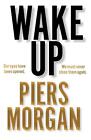 Wake Up: Why the World Has Gone Nuts by Piers Morgan (English) Hardcover Book