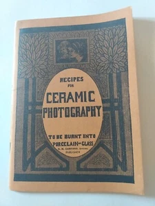 Recipes for Ceramic Photography Burnt Into Porcelain or Glass Book - Picture 1 of 8
