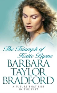 Barbara Taylor Bradford The Triumph of Katie Byrne (Paperback) (UK IMPORT) - Picture 1 of 1