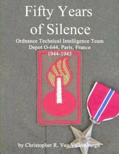 Fifty Years of Silence Ordnance Technical Intelligence Team, Depot O-644, Paris, - Foto 1 di 1