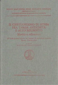 Il cristianesimo in Istria fra tarda antichità e alto medioevo - Picture 1 of 1