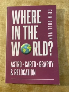 Where in the World : Astro*Carto*Graphy and Relocation by Erin Sullivan... - Bild 1 von 6
