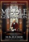 The Middle Generation: A Novel of John Quincy Adams and the Monroe Doctrine by M