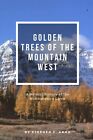 Golden Trees of the Mountain West: A Natural History of Larch