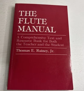 The Flute Manual By Thomas E. Rainey, Jr. Paperback Book Son Rise Press - Imagen 1 de 18