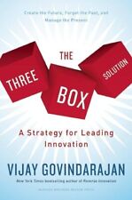 The Three-Box Solution: A Strategy for Leading Innovation - Govindarajan, Vijay