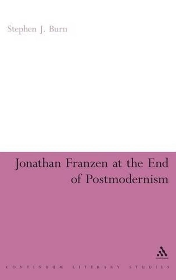 Jonathan Franzen at the End of Postmodernism by Stephen J. Burn (English) Hardco - Image 1 of 1
