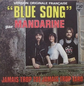 MANDARINE -BLUE SONG / JAMAIS TROP TOT JAMAIS TROP TARO- 1974 FRENCH 7"SINGLE PS - Picture 1 of 5
