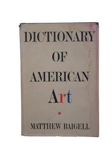 Dictionary of American Art Matthew Baigell 1st Edition Hardback 1979 - Picture 1 of 11