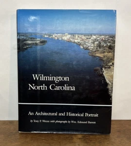 Wilmington North Carolina-An Architectural & Historical Portrait - Tony P. Wrenn - Picture 1 of 20
