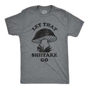 Camiseta Para Hombres Let That Shiitake Go Camiseta Divertida Seta Sarcástica - Imagen 1 de 7