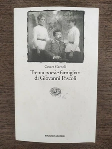 TRENTA POESIE FAMIGLIARI DI GIOVANNI PASCOLI - Foto 1 di 5