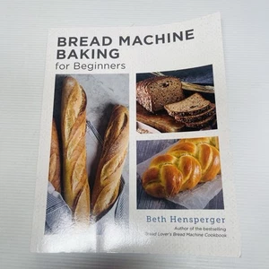 Máquina de pan para hornear principiantes: pan perfecto sin esfuerzo de Beth Hensperger - Imagen 1 de 10