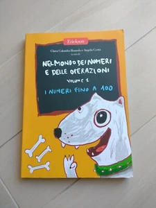 Nel Mondo Dei Numeri E delle Operazioni Vol. 1- I Numeri Fino A 100 - Foto 1 di 6