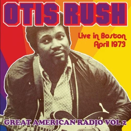 Otis Rush Great American Radio: Live in Boston, April 1973 - Volume 2 (CD) Album - Bild 1 von 1
