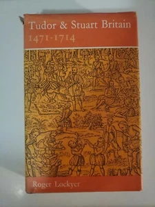 Roger Lockyer / Tudor and Stuart Britain 1471-1714 1971 HCDJ Vintage - Picture 1 of 4