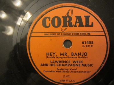 LAWRENCE WELK CHAMPAGNE MUSIC HEY MR. BANJO/LOVE ME OR LEAVE ME Coral 61408 VG+ - Image 1 of 4
