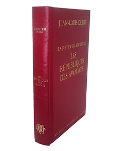LA JUSTICE AU XIXe SIECLE Les Républiques des avocats Odilon Barrot Ledru-Rollin - Picture 1 of 12