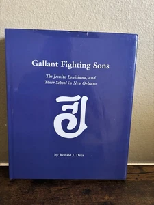 Gallant Fighting Sons: Jesuits Louisiana & Their School in New Orleans Drez Book - Foto 1 di 5