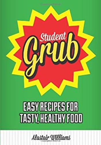 Student Grub : Easy Recipes for Tasty, Healthy Food Paperback Ala ...